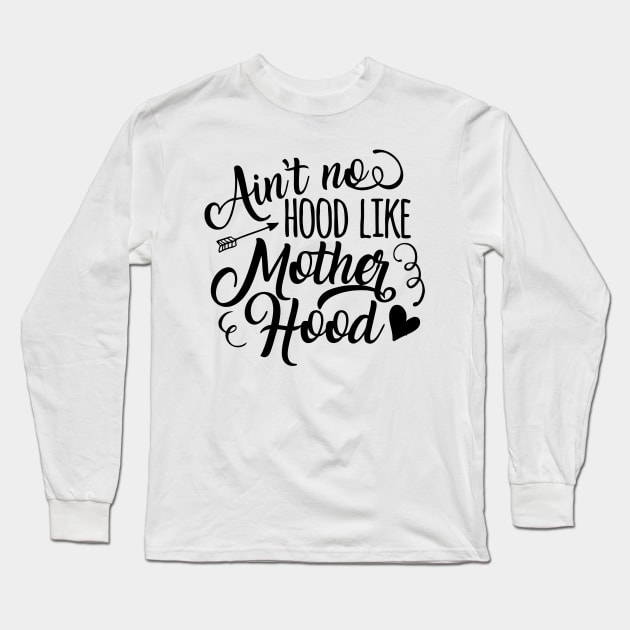 Ain't No Hood Long Sleeve T-Shirt by wolulas